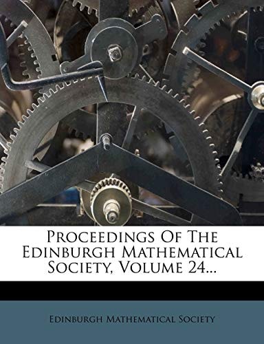 Proceedings Of The Edinburgh Mathematical Society, Volume 24...