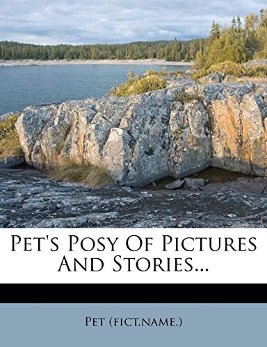 Pet's Posy Of Pictures And Stories...