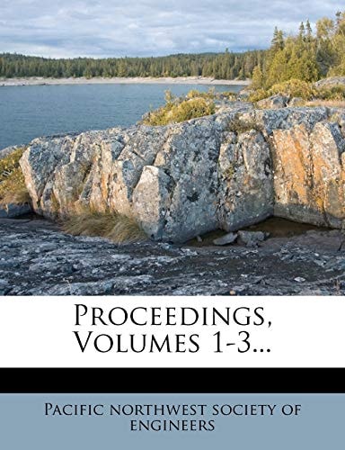 Proceedings, Volumes 1-3...