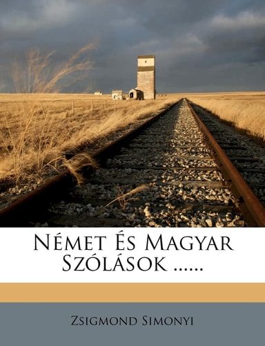 Nemet Es Magyar Szolasok ...... (English and German Edition)
