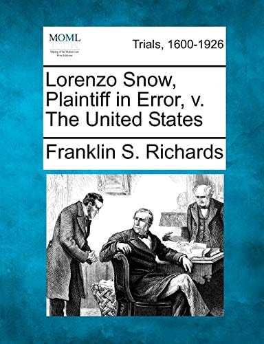 Lorenzo Snow, Plaintiff in Error, v. The United States
