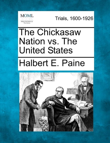 The Chickasaw Nation vs. The United States