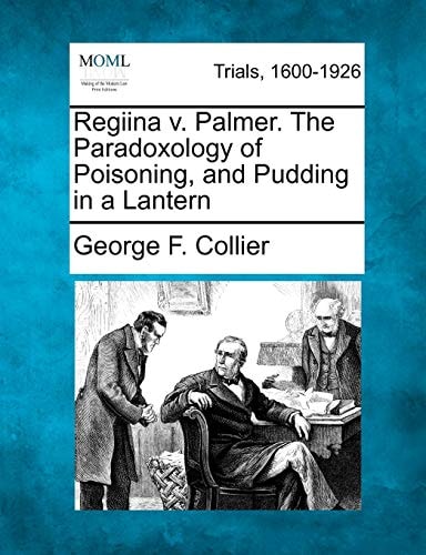 Regiina v. Palmer. The Paradoxology of Poisoning, and Pudding in a Lantern