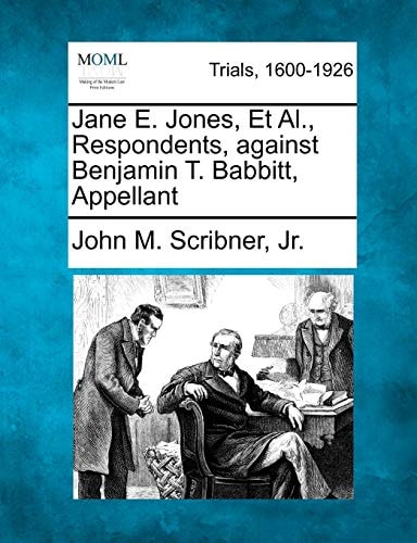 Jane E. Jones, Et Al., Respondents, against Benjamin T. Babbitt, Appellant