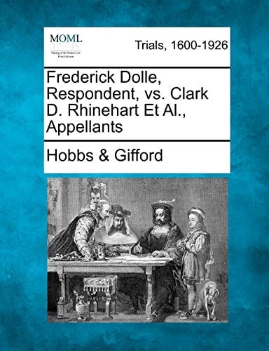 Frederick Dolle, Respondent, vs. Clark D. Rhinehart Et Al., Appellants