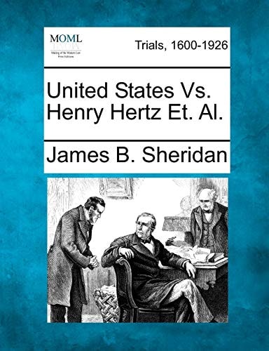 United States Vs. Henry Hertz Et. Al.