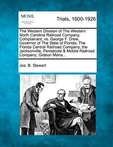The Western Division of The Western North Carolina Railroad Company, Complainant, vs. George F. Drew, Governor of The State of Florida; The Florida ... & Mobile Railroad Company; Gideon Maria...