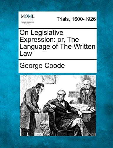 On Legislative Expression: or, The Language of The Written Law