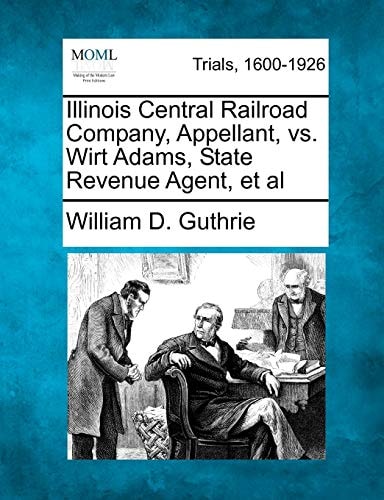 Illinois Central Railroad Company, Appellant, vs. Wirt Adams, State Revenue Agent, et al