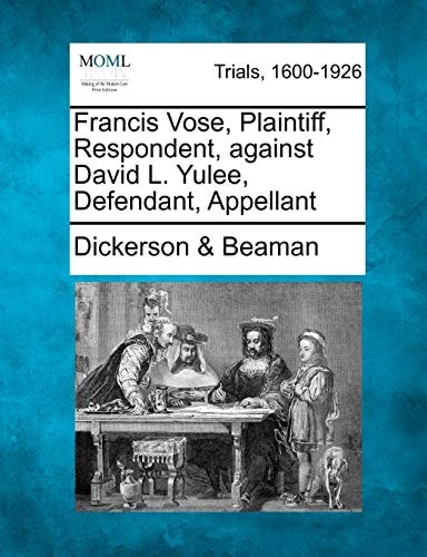 Francis Vose, Plaintiff, Respondent, against David L. Yulee, Defendant, Appellant