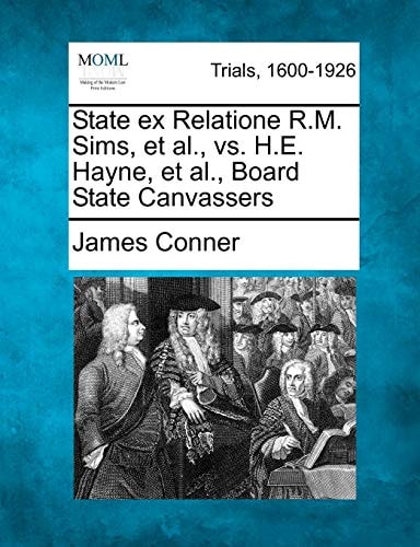 State ex Relatione R.M. Sims, et al., vs. H.E. Hayne, et al., Board State Canvassers