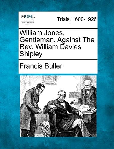 William Jones, Gentleman, Against The Rev. William Davies Shipley