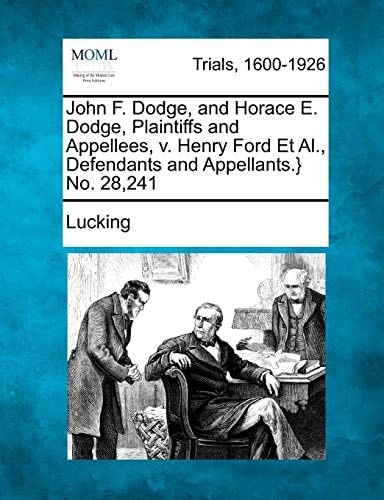 John F. Dodge, and Horace E. Dodge, Plaintiffs and Appellees, v. Henry Ford Et Al., Defendants and Appellants.} No. 28,241