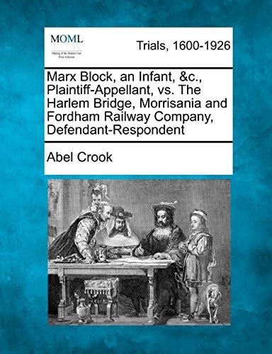 Marx Block, an Infant, &c., Plaintiff-Appellant, vs. The Harlem Bridge, Morrisania and Fordham Railway Company, Defendant-Respondent