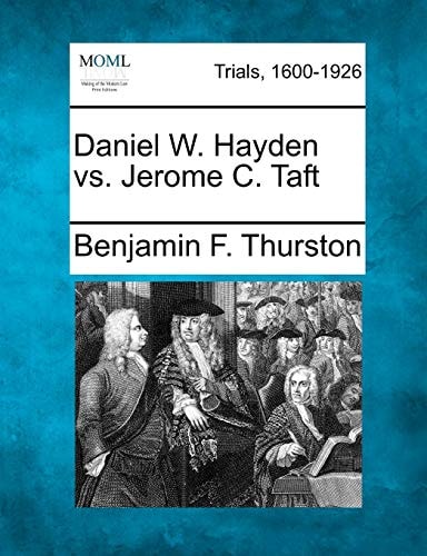 Daniel W. Hayden vs. Jerome C. Taft