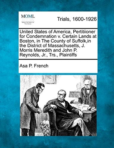United States of America, Pertitiioner for Condemnation v. Certain Lands at Boston, in The County of Suffolk,in the District of Massachusetts, J. ... and John P. Reynolds, Jr., Trs., Plaintiffs