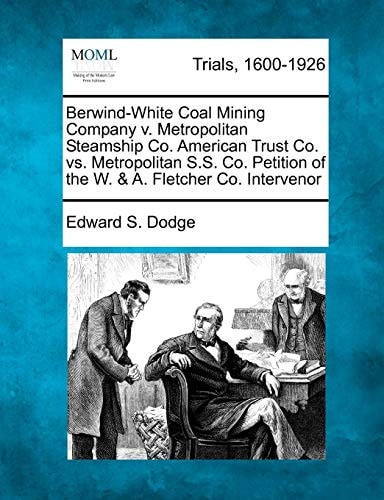 Berwind-White Coal Mining Company v. Metropolitan Steamship Co. American Trust Co. vs. Metropolitan S.S. Co. Petition of the W. & A. Fletcher Co. Intervenor