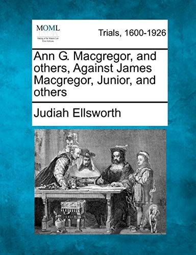 Ann G. Macgregor, and others, Against James Macgregor, Junior, and others