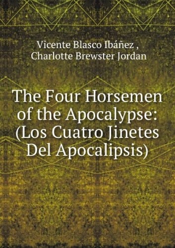 The Four Horsemen of the Apocalypse (Los Cuatro Jinetes des Apocalipsis)