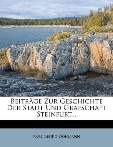 Beitrage Zur Geschichte Der Stadt Und Grafschaft Steinfurt... (English and German Edition)
