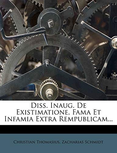 Diss. Inaug. De Existimatione, Fama Et Infamia Extra Rempublicam...