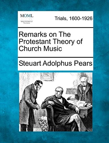 Remarks on The Protestant Theory of Church Music