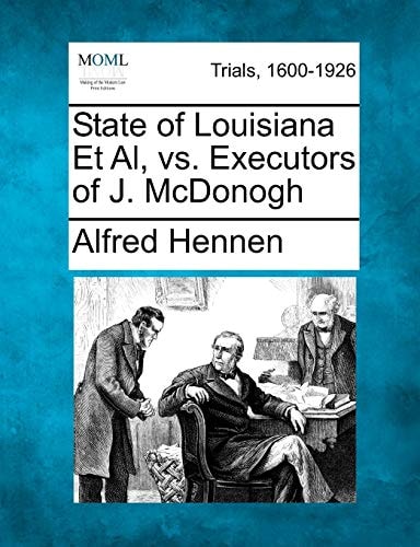 State of Louisiana Et Al, vs. Executors of J. McDonogh