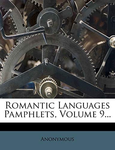 Romantic Languages Pamphlets, Volume 9...
