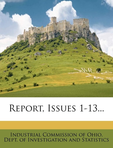 Report, Issues 1-13...