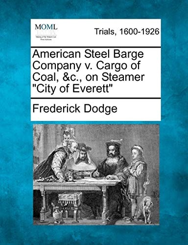 American Steel Barge Company v. Cargo of Coal, &c., on Steamer "City of Everett"