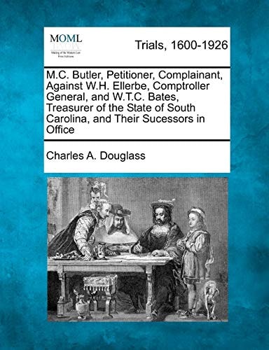 M.C. Butler, Petitioner, Complainant, Against W.H. Ellerbe, Comptroller General, and W.T.C. Bates, Treasurer of the State of South Carolina, and Their Sucessors in Office