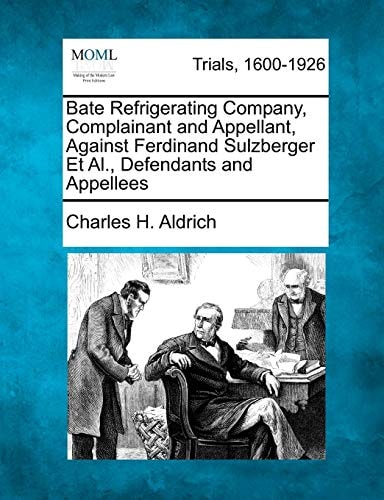 Bate Refrigerating Company, Complainant and Appellant, Against Ferdinand Sulzberger Et Al., Defendants and Appellees