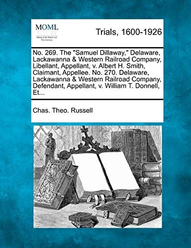 No. 269. The "Samuel Dillaway," Delaware, Lackawanna & Western Railroad Company, Libellant, Appellant, v. Albert H. Smith, Claimant, Appellee. No. ... Appellant, v. William T. Donnell, Et...