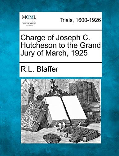 Charge of Joseph C. Hutcheson to the Grand Jury of March, 1925