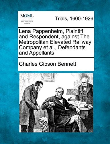 Lena Pappenheim, Plaintiff and Respondent, against The Metropolitan Elevated Railway Company et al., Defendants and Appellants