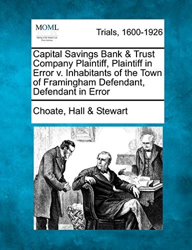 Capital Savings Bank & Trust Company Plaintiff, Plaintiff in Error v. Inhabitants of the Town of Framingham Defendant, Defendant in Error