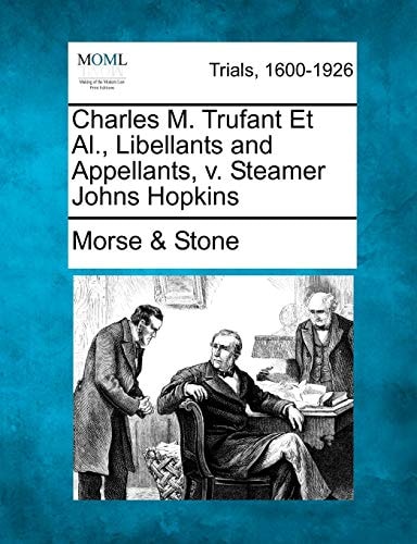 Charles M. Trufant Et Al., Libellants and Appellants, v. Steamer Johns Hopkins