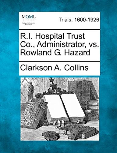 R.I. Hospital Trust Co., Administrator, vs. Rowland G. Hazard