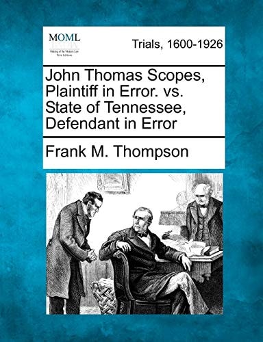 John Thomas Scopes, Plaintiff in Error. vs. State of Tennessee, Defendant in Error