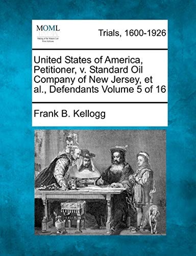 United States of America, Petitioner, v. Standard Oil Company of New Jersey, et al., Defendants Volume 5 of 16