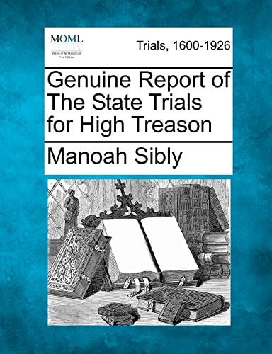 Genuine Report of The State Trials for High Treason