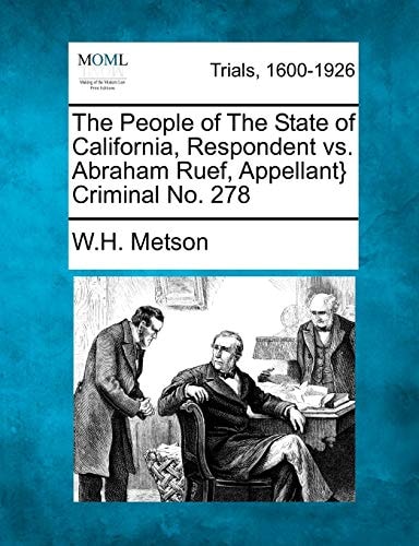 The People of The State of California, Respondent vs. Abraham Ruef, Appellant} Criminal No. 278