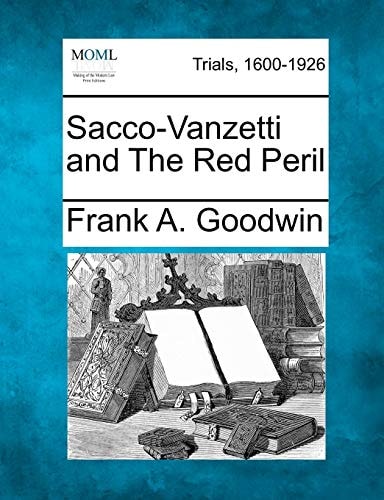 Sacco-Vanzetti and The Red Peril