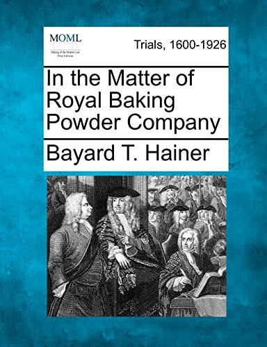 In the Matter of Royal Baking Powder Company