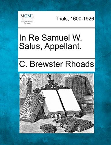 In Re Samuel W. Salus, Appellant.