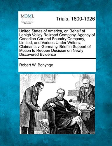 United States of America, on Behalf of Lehigh Valley Railroad Company, Agency of Canadian Car and Foundry Company, Limited, and Various Under Writers, ... Reopen Decision on Newly Discovered Evidence