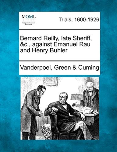 Bernard Reilly, late Sheriff, &c., against Emanuel Rau and Henry Buhler