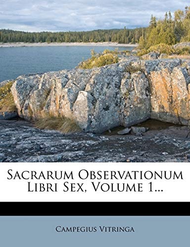 Sacrarum Observationum Libri Sex, Volume 1...