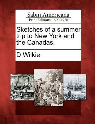 Sketches of a Summer Trip to New York and the Canadas.