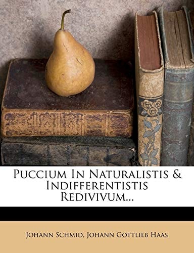 Puccium In Naturalistis & Indifferentistis Redivivum...